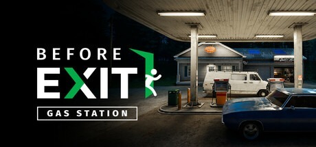 出口前：加油站/ Before Exit Gas Station v3.1.3256 全DLC 豪华中文版免费下载-熊猫游戏网