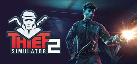 盗贼模拟器2/小偷模拟器2/Thief Simulator 2 豪华中文版免费下载-熊猫游戏网