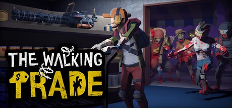 僵尸启示录/行尸走售/The Walking Trade 豪华中文版免费下载-熊猫游戏网